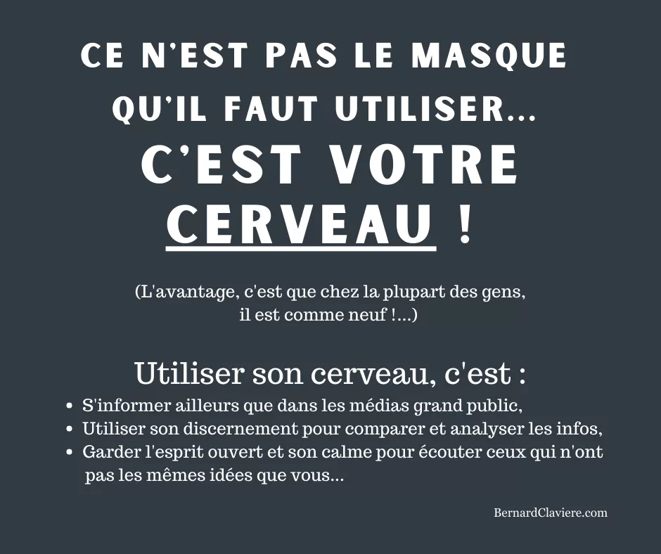Ce n'est pas le masque qu'il faut utiliser, c'est votre cerveau