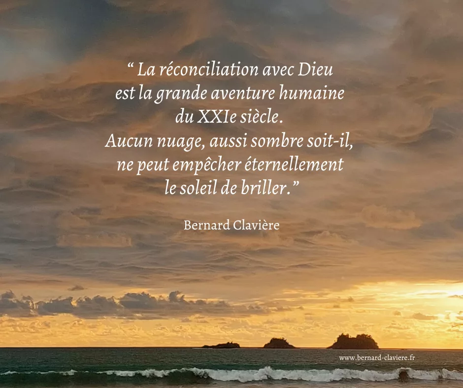 La réconciliation avec Dieu, la grande aventure humaine du XXIe siècle